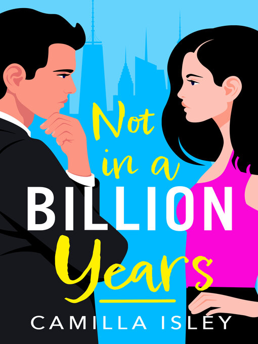 Title details for Not In a Billion Years by Camilla Isley - Wait list